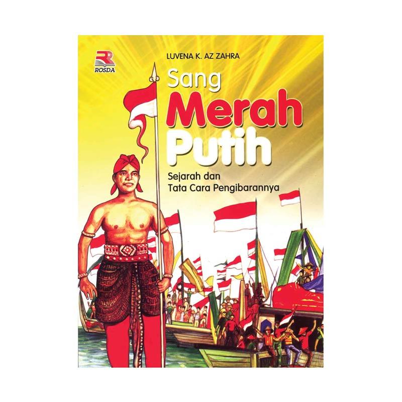 Sang Merah Putih : sejarah dan tata cara pengibarannya