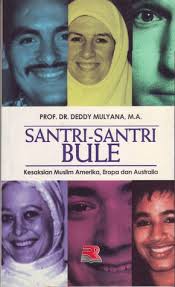 Santri-santri bule : Kesaksian muslim amerika, eropa dan australia