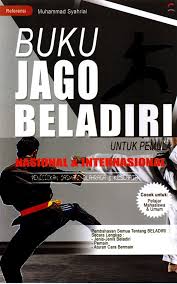 Buku jago bela diri untuk pemula :  nasional dan internasioanl