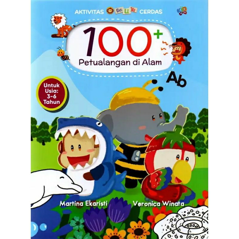 Aktivitas balita cerdas :  100+ petualangan di alam