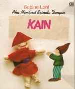 Aku membuat sesuatu dengan kain