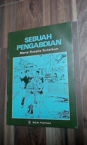 Sebuah Pengabdian / Maria Rosalia Sutarkum