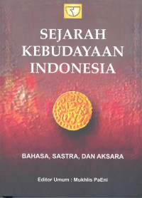 Sejarah kebudayaan Indonesia : bahasa, sastra, dan aksara
