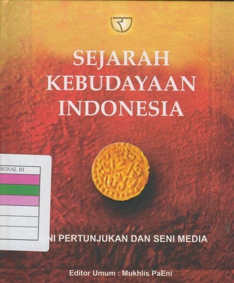 Sejarah kebudayaan Indonesia : seni pertunjukan dan seni media