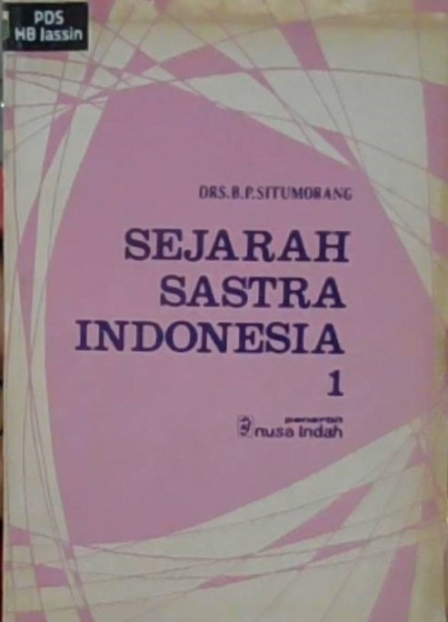 Sejarah sastra Indonesia jilid 1 : dari mula sampai pujangga baru