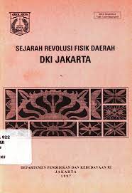 Sejarah Revolusi Fisik Daerah DKI Jakarta