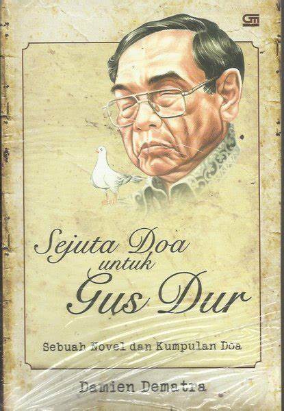 Sejuta doa untuk Gus Dur : sebuah novel dan kumpulan doa