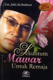 Sekuntum Mawar Untuk Remaja : Pesan Islam Untuk Pergaulan Remaja