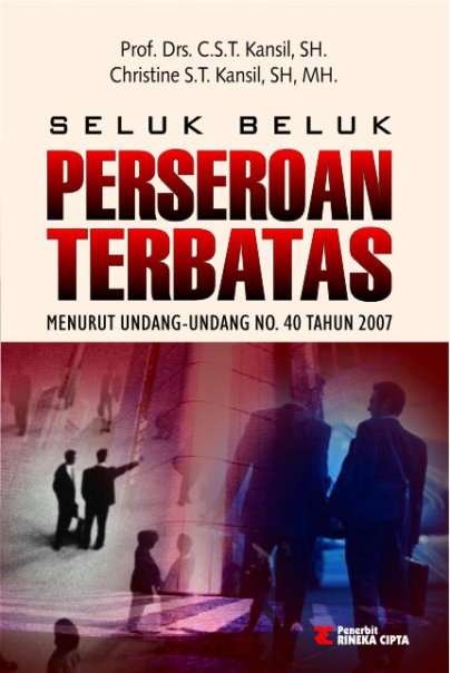 Seluk beluk perseroan terbatas : : Menurut UUD No. 40 th. 2007