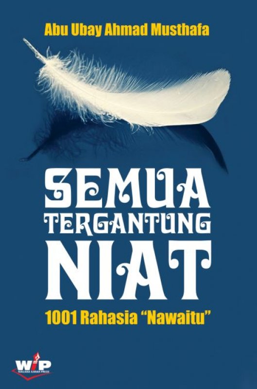 Semua tergantung niat : 1001 rahasia "nawaitu"