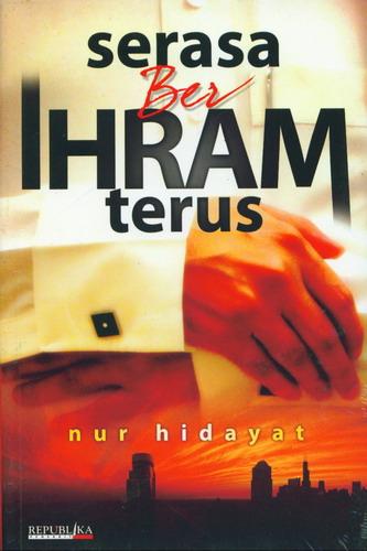 Serasa berihram terus