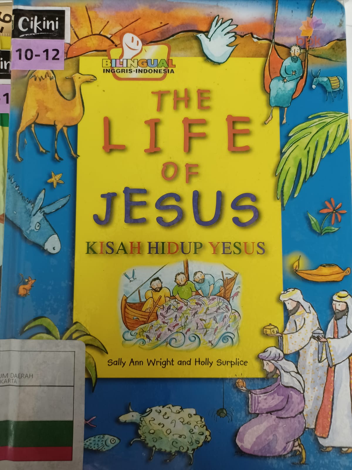 The life of Jesus : kisah hidup Yesus