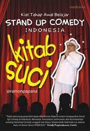 Kiat tahap awal belajar stand up comedy Indonesia : kitab suci / Ramona Papana; penulis pendamping, Benky Katana; penyunting, Agus Wahadyo