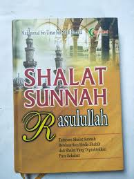 Shalat sunnah Rasulullah : tatacara shalat sunnah berdasarkan hadits shahih
