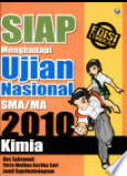 Siap menghadapi ujian Nasional SMA/MA 2010 : Kimia