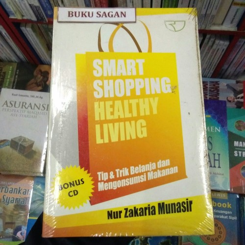 Smart Shopping Healthy Living : tip dan trik belanja dan mengkonsumsi makanan