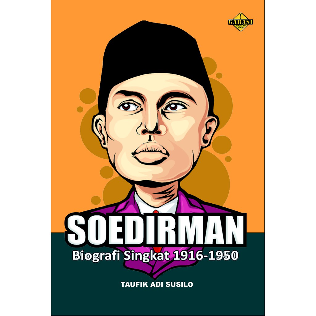 Soedirman :  biografi singkat 1916-1950 / Taufik Adi Susilo; Ed. Meita Sandra