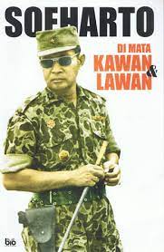 SOEHARTO di mata kawan dan lawan / Tim Redaksi (at-qal )