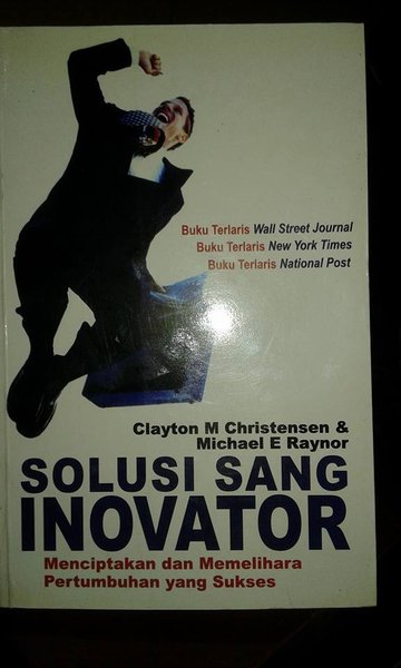 Solusi Sang Inovator : Menciptakan dan Memelihara Pertumbuhan yang sukses