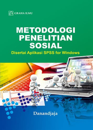 Metodologi penelitian sosial : disertai aplikasi SPSS for Windows