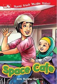 Space cafe : Novel anak muslim pintar / Anni Nurlina Sari