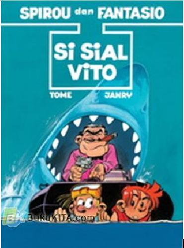 Spirou dan Fantasio Si Sial Vito / Tome & Janry penerjemah : Gendisa Yuliasti