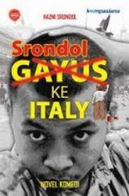 Srondol Gayus Ke Italy / Hazmi Fitriyasa; ed. Shulhan Rumaru