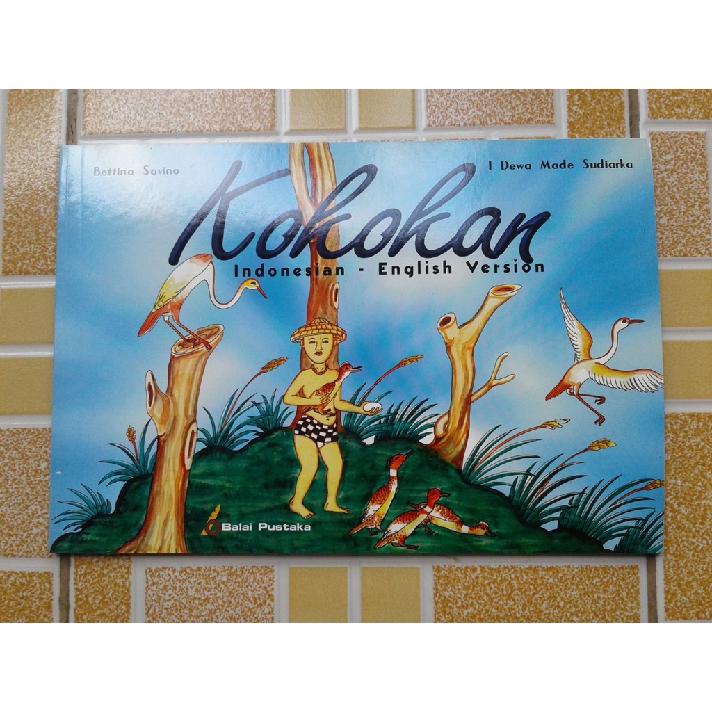 Kokokan :  Indonesian - English version / Bettina Savino