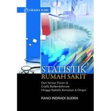 Statistik rumah sakit : dari densus pasien dan grafik Barber-Johnson hingga statistik kematian dan otopsi