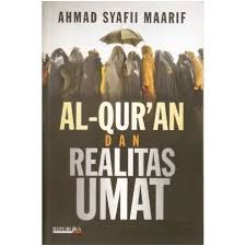 Al-Qur'an dan realitas umat / Ahmad Syafii Maarif