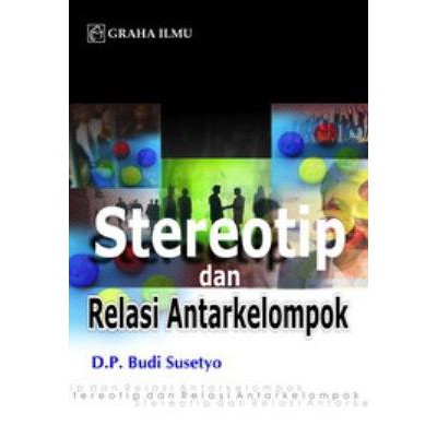 Stereotip dan relasi antarkelompok / D. P. Budi Susetyo