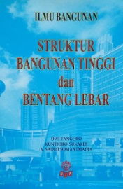Struktur bangunan tinggi dan bentang lebar / Dwi Tangoro ; Kuncoro Sukardi / Tanggoro, Dwi
