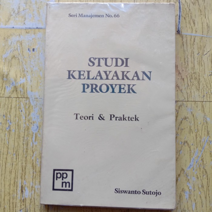 Studi kelayakan proyek : teori dan praktek