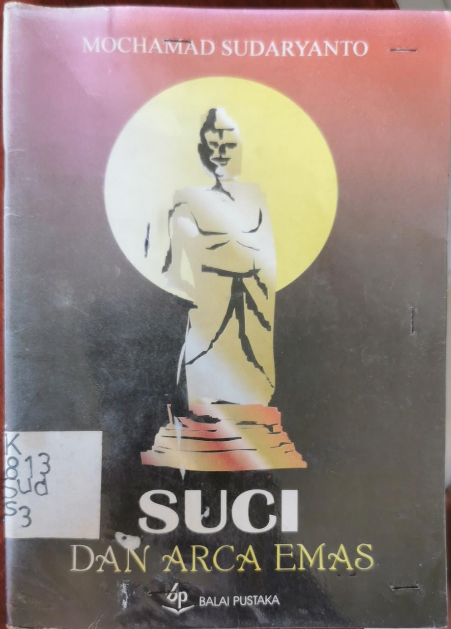 Suci dan arca emas / Mochmad Sudaryanto