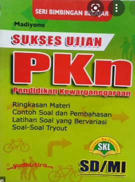 Sukses ujian PKn :  Pendidikan Kewarganegaraan untuk SD/MI / Madiyono ; editor : Dea Aditya ; Jainuddin Jauhari