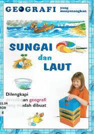 Geografi Yang Menyenangkan: Sungai dan Laut / Pam Robson; penerjemah Ayudiyah Pitaloka; editor A. Ary Satrio
