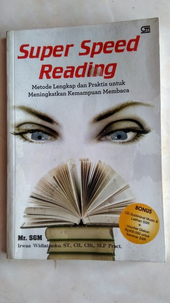 Super Speed Reading : Metode lengkap dan praktis untuk meningkatkan kemampuan membaca