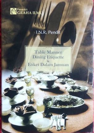 Table Manner Dining Etiquette dan Etiket Dalam Jamuan