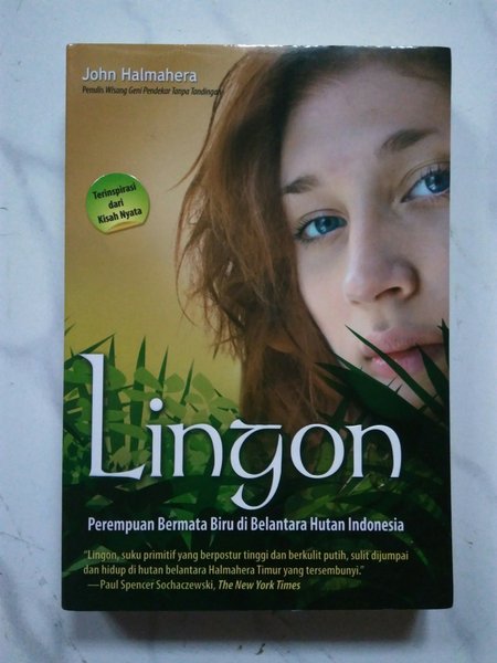 Lingon :  perempuan bermata biru di belantara hutan Indonesia / Jhon Halmahera ; penyunting ; Ahmad Shiroj