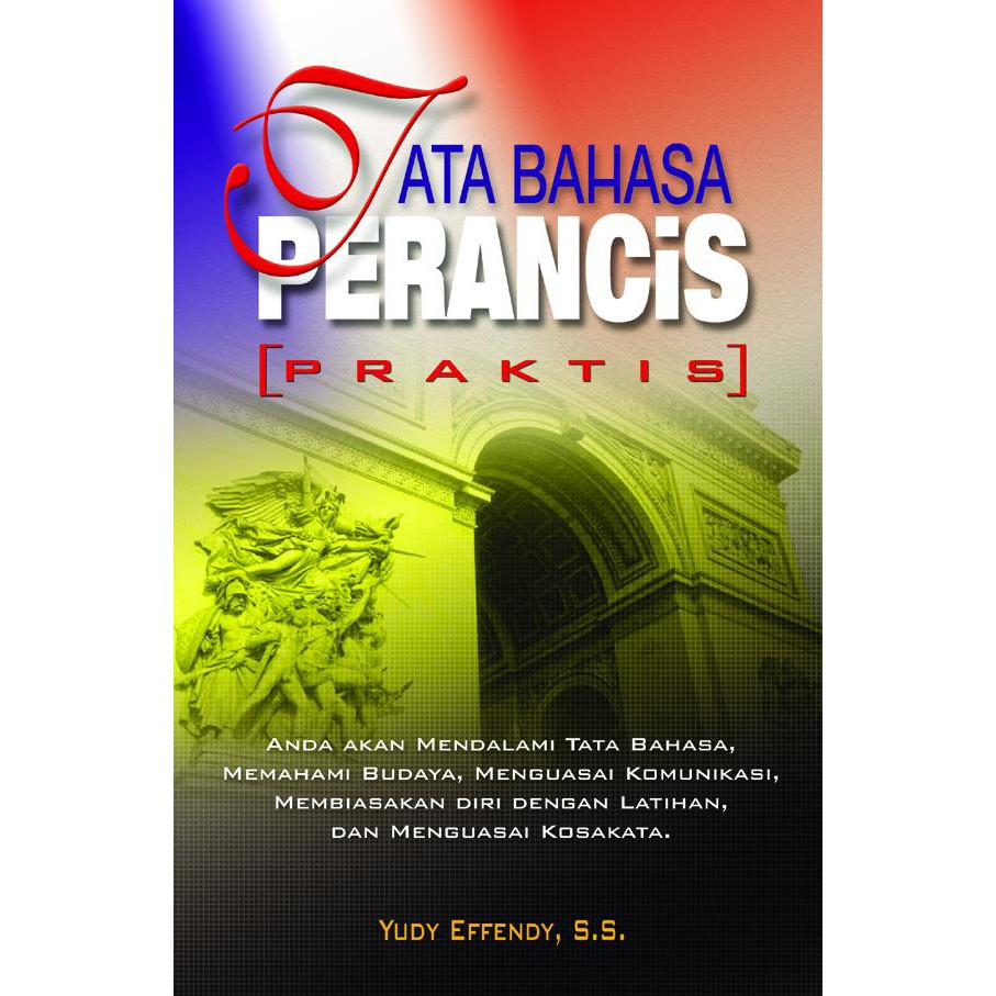 Tata bahasa Perancis praktis / Yudy Effendy