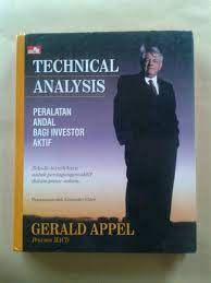 Technical Analysis :  Peralatan Yang Kuat Bagi Investor Aktif / Gerald Appel ; Putut Susetyo Bagus Wibowo