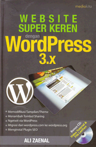 Website super keren dengan wordpress 3.x / Ali Zaenal ; penyunting ; Sudarma