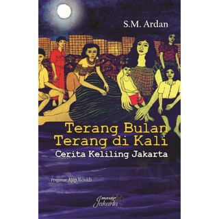 Terang bulan terang di kali : cerita keliling Jakarta