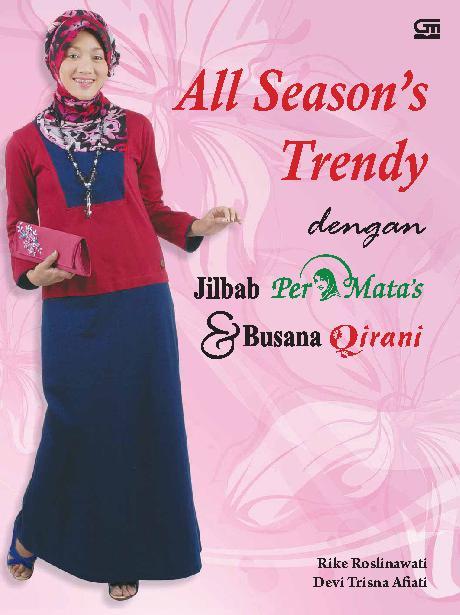 All season's trendy : dengan jilbab permata's & busana qirani