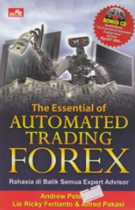 The essentiol of antomated hading forex : rahasia dibalik semua expert advisor