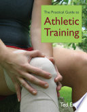 The practical guide to athletic training / Ted Eaves