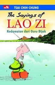 The saying's of lao zi = : Kedamaian dari guru bijak