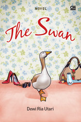 The swan :  novel / Dewi Ria Utari