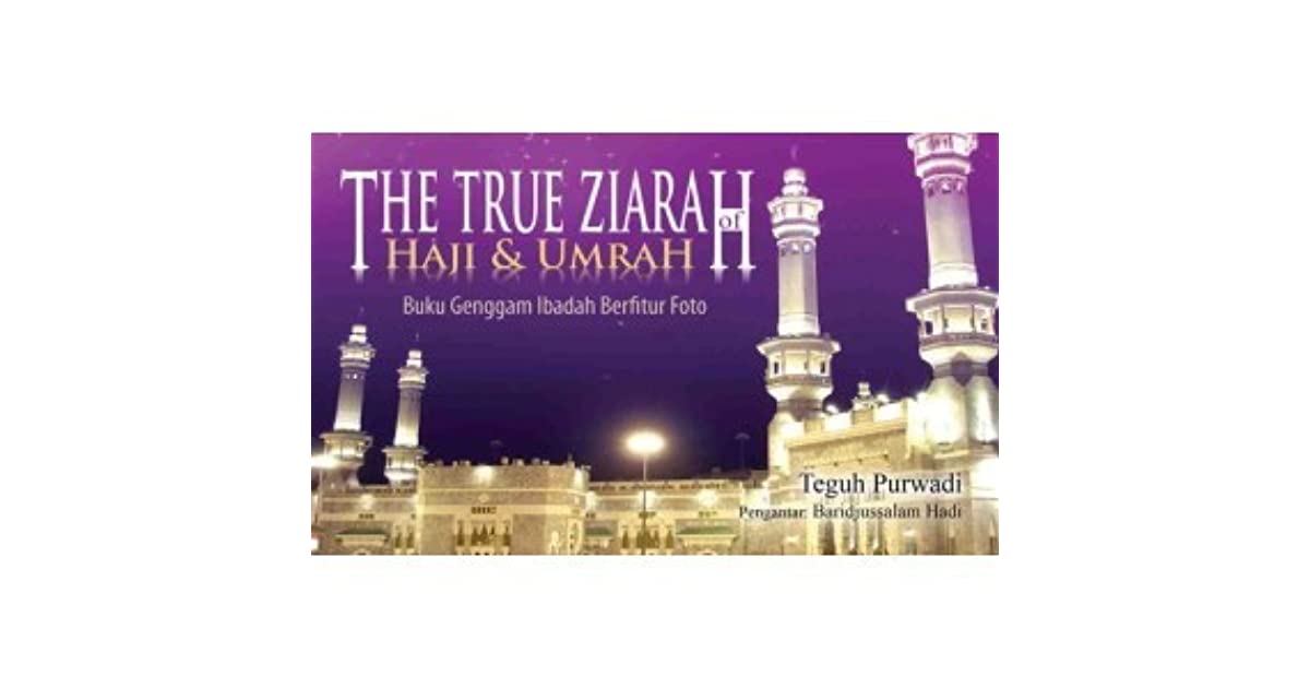 The True Ziarah : Haji dan Umrah