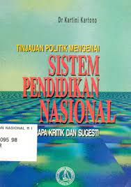 Tinjauan politik mengenai sistem pendidikan nasional : Beberapa kritik dan sugesti
